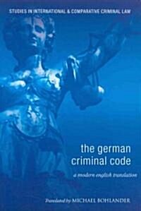 The German Criminal Code : A Modern English Translation (Paperback)