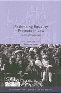 Rethinking Equality Projects in Law : Feminist Challenges (Paperback)