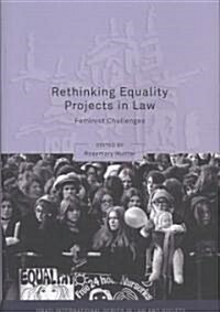 Rethinking Equality Projects in Law : Feminist Challenges (Hardcover)