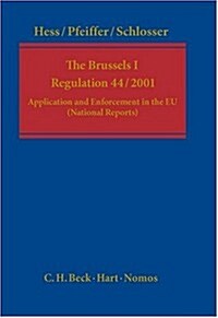 The Brussels 1 Regulation 44/2001 : Application and Enforcement in the EU (Hardcover)