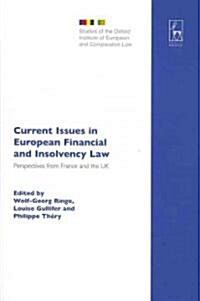 Current Issues in European Financial and Insolvency Law : Perspectives from France and the UK (Hardcover)