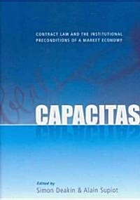 Capacitas : Contract Law and the Institutional Preconditions of a Market Economy (Hardcover)