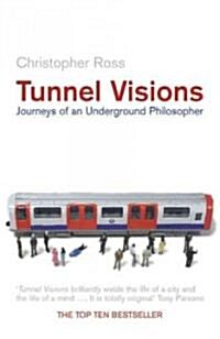 Tunnel Visions : Journeys of an Underground Philosopher (Paperback)