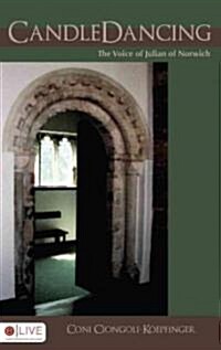 CandleDancing: The Voice of Julian of Norwich (Paperback)