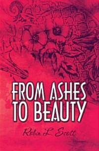 From Ashes to Beauty (Paperback)