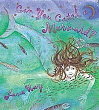 Can You Catch a Mermaid? (Paperback, New)