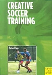 Creative Soccer Training (Paperback)