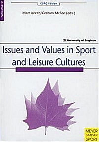 Issues and Values in Sport and Leisure Cultures (Paperback)