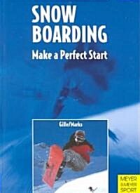 Snowboarding: Make a Perfect Start (Paperback)