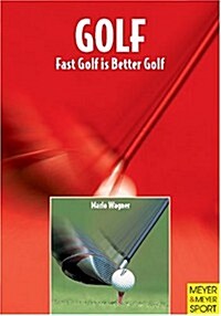 Golf: Fast Golf Is Better Golf (Paperback)