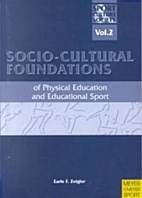 Socio-Cultural Foundations: Of Physical Education and Educational Sport (Paperback)