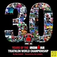 30 Years of the Ironman Triathlon World Championship (Hardcover)