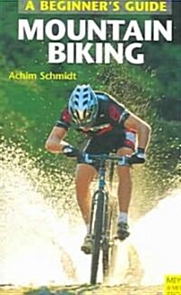 Mountain Biking: A Beginners Guide (Paperback)