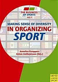 Making Sense of Diversity in Organizing Sport (Paperback)