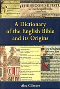 Dictionary of the English Bible and its Origins (Paperback)