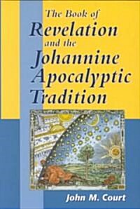 The Book of Revelation and the Johannine Apocalyptic Tradition (Hardcover)