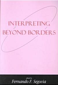 Interpreting Beyond Borders (Paperback)