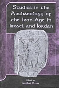 Studies in the Archaeology of the Iron Age in Israel and Jordan (Hardcover)