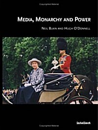 Media, Monarchy and Power (Hardcover)