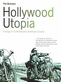 Hollywood Utopia : Ecology in Contemporary American Cinema (Paperback)