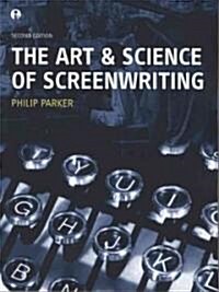 The Art and Science of Screenwriting : Second Edition (Paperback)