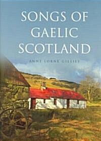 Songs Of Gaelic Scotland (Hardcover)