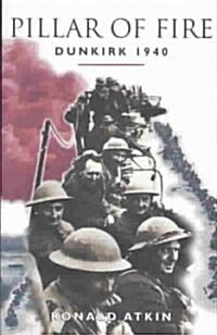 Pillar of Fire: Dunkirk 1940 (Paperback, Revised)