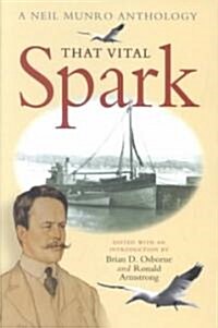 That Vital Spark: The Neil Munro Anthology (Paperback)