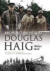 Douglas Haig: Architect of Victory (Hardcover)