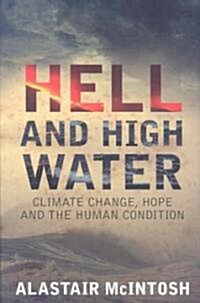 Hell and High Water : Climate Change, Hope and the Human Condition (Paperback)