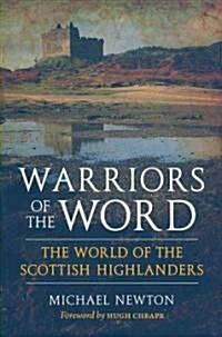 Warriors of the Word : The World of the Scottish Highlanders (Paperback)