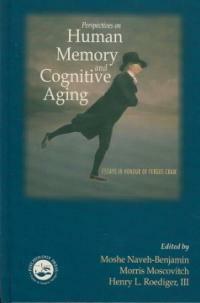 Perspectives on human memory and cognitive aging : essays in honour of Fergus Craik
