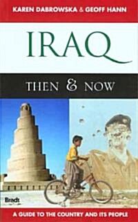 Iraq Then and Now: A Guide to the Country and Its People (Paperback)