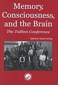 Memory, Consciousness and the Brain : The Tallinn Conference (Hardcover)