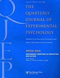 Grounding Cognition in Perception and Action : A Special Issue of the Quarterly Journal of Experimental Psychology (Paperback)