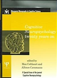 Cognitive Neuropsychology Twenty Years on : A Special Issue of Cognitive Neuropsychology (Hardcover)