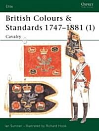 British Colours & Standards 1747-1881 (1) : Cavalry (Paperback)