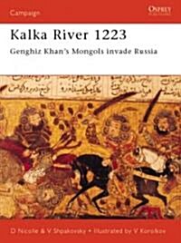 Kalka River 1223 : Ghengis Khans Mongols Invade Russia (Paperback)