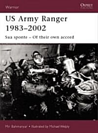 US Army Ranger 1983-2001 : Sua Sponte - of Their Own Accord (Paperback)