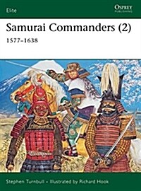 Samurai Commanders (2) : 1577-1638 (Paperback)