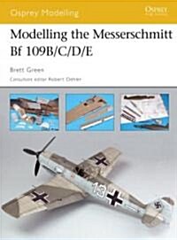 Modelling the Messerschmitt Bf 109B/C/D/E (Paperback)
