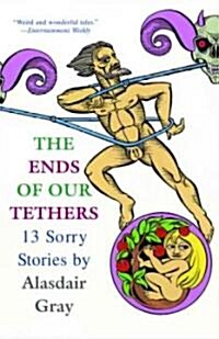 The Ends of Our Tethers: 13 Sorry Stories (Paperback)