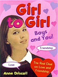 Girl to Girl: Boys and You (Paperback)