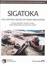Sigatoka : Shifting Sands of Fijian Prehistory (Paperback)
