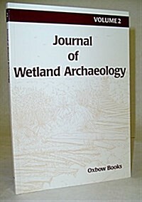 Journal of Wetland Archaeology Volume 2 (Paperback)