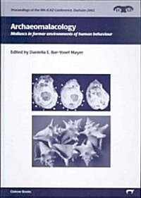 Archaeomalacology : Molluscs in Former Environments of Human Behaviour (Hardcover)