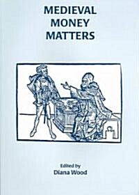 Medieval Money Matters (Paperback)