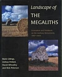 Landscape of the Megaliths: Excavation and Fieldwork on the Avebury Monuments, 1997-2003 (Hardcover)