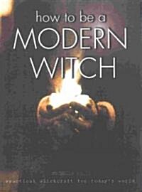 How to Be a Modern Witch (Paperback)