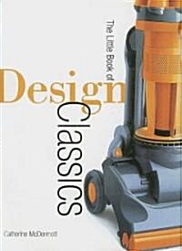 The Little Book of Design Classics (Hardcover)